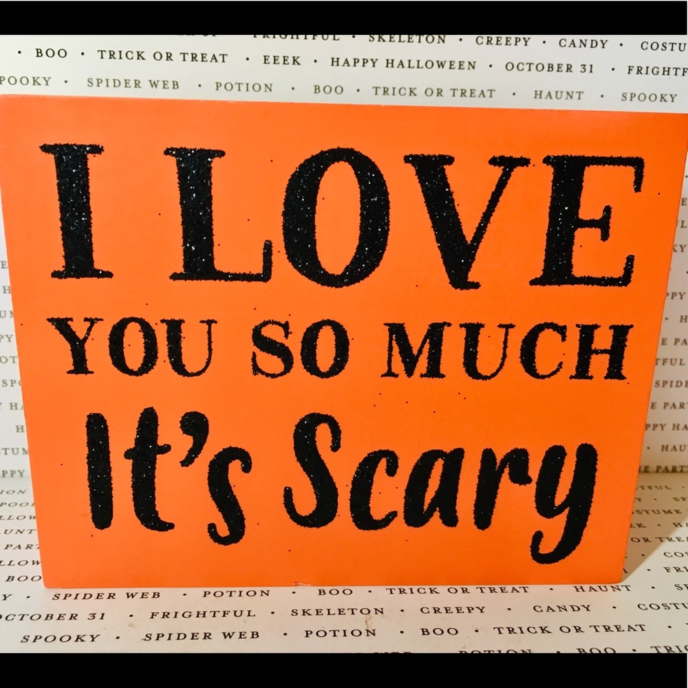 Halloween Sign I Love You So Much It’s Scary Wood